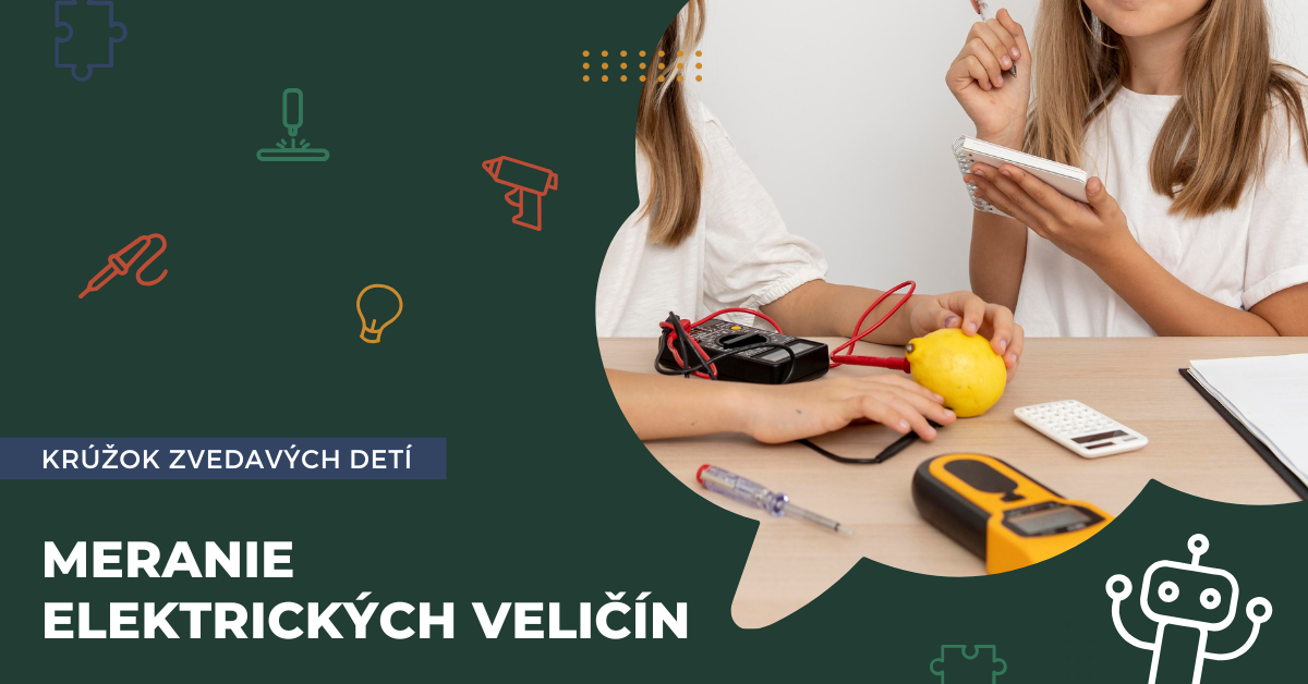 krúžok zvedavých detí meranie elektrických veličín