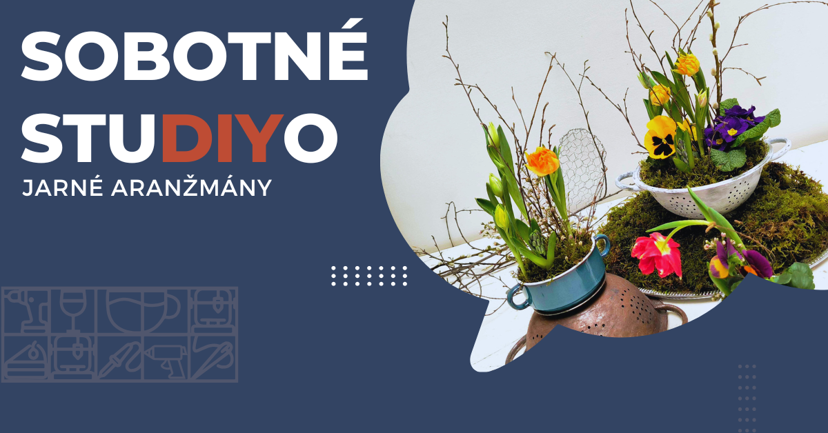 Sobotné StuDIYo - Jarné aranžmány
